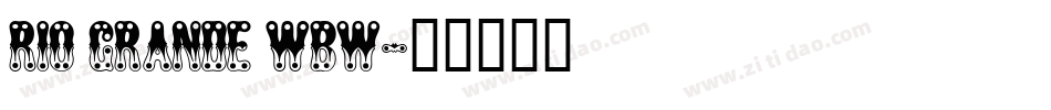 Rio Grande Wbw字体转换